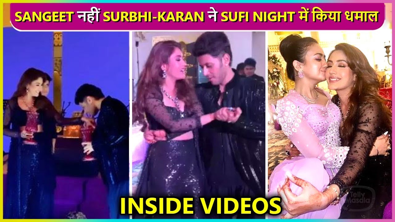 Bride To Be Surbhi Chandna & Karan Sharma's Grand Sufi Night | Inside Videos