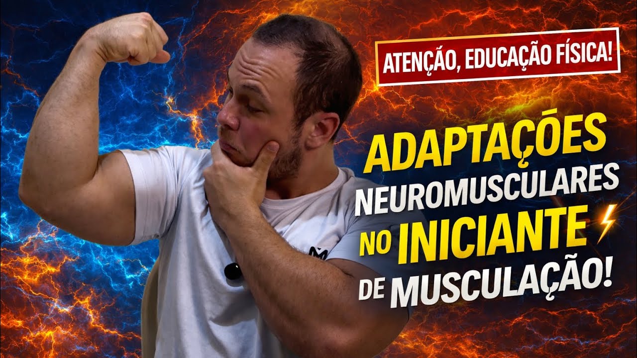 Adaptações Neuromusculares na Musculação (Iniciantes) / Fisiologia do Exercício