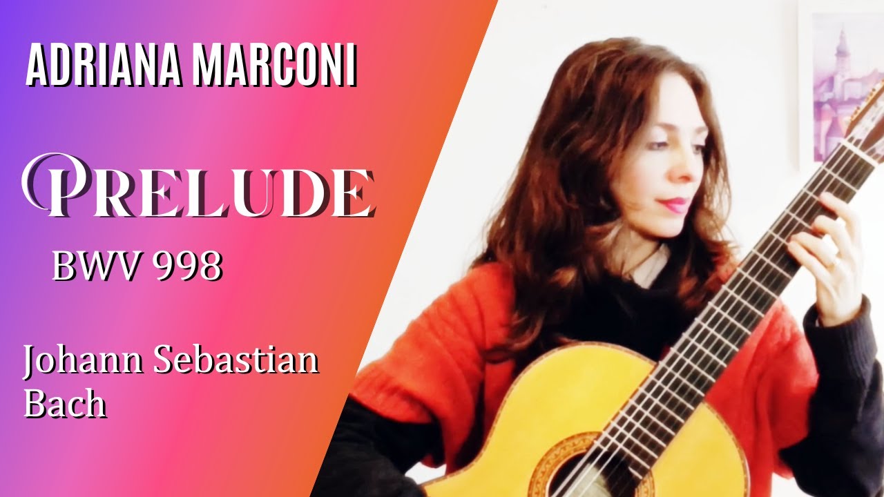 J. S. Bach: Prelude from Prelude, Fugue and Allegro BWV 998. Guitarist: Adriana Marconi.