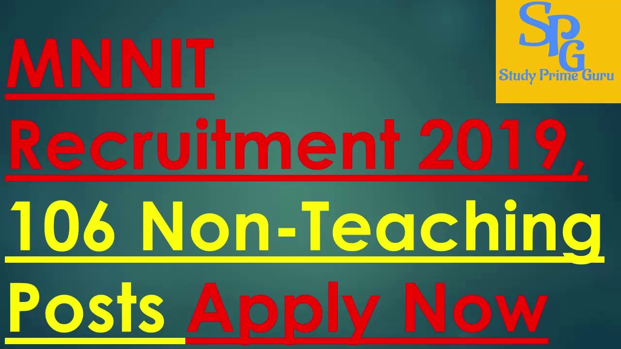 MNNIT Recruitment 2019, 106 Non-Teaching Posts Apply Now