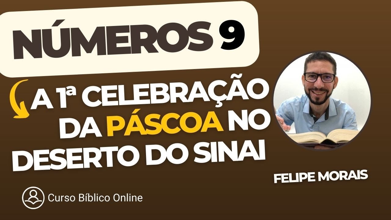 NÚMEROS 9 -  A Celebração da Páscoa no Deserto do Sinai