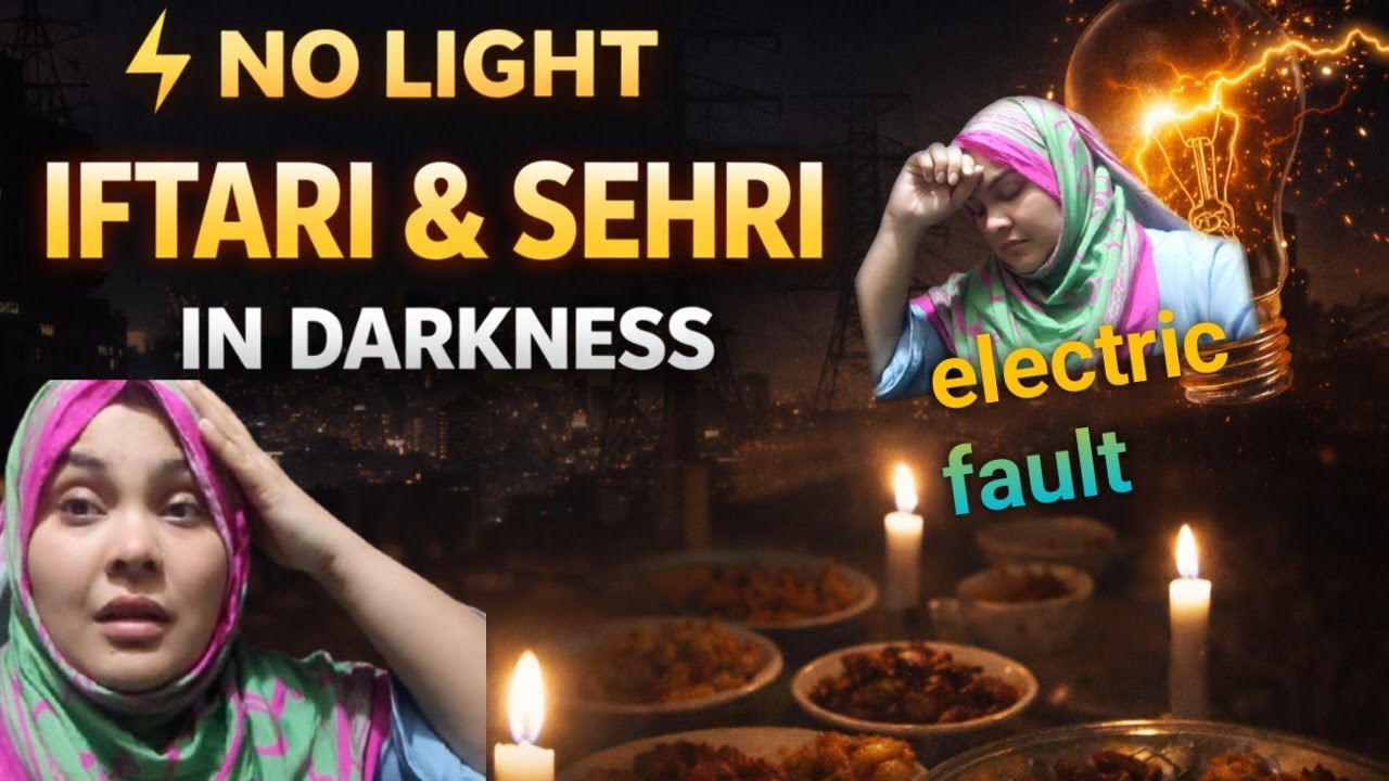 Iftar & Sehri in Darkness 😢 | No Electricity During Ramadan @qurratulainumair @aineumair716