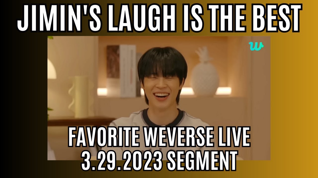 Best Jimin FACE Weverse Live Segment from 03-29-2023 | Laughter & Light |