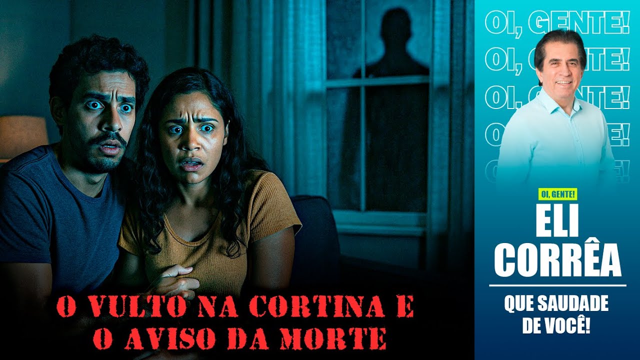 O vulto na cortina e o aviso da morte | Eli Corrêa Oficial |