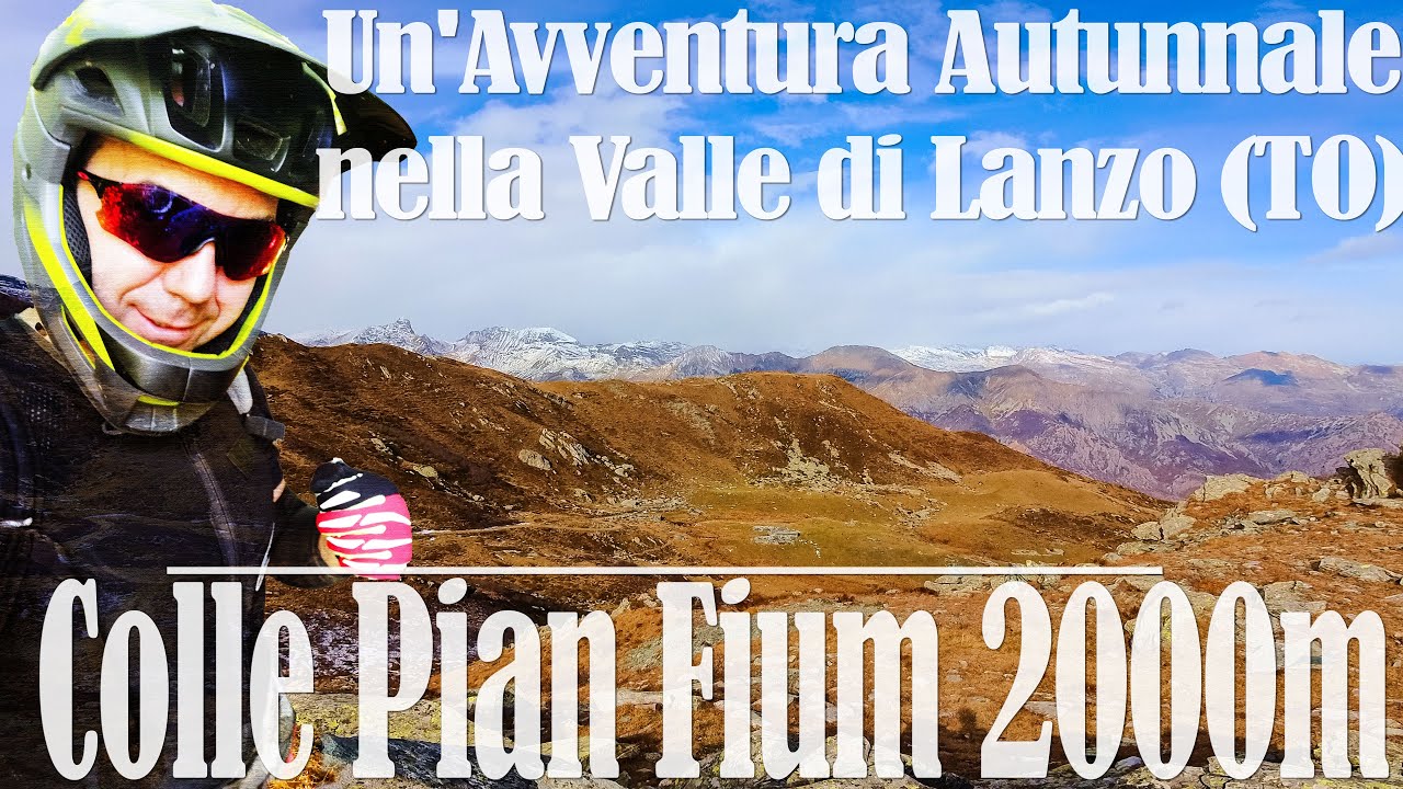 MTB  - Al Colle Pian Fium 2000m:Un'Avventura Autunnale nella Valle di Lanzo con partenza da Viù (To)