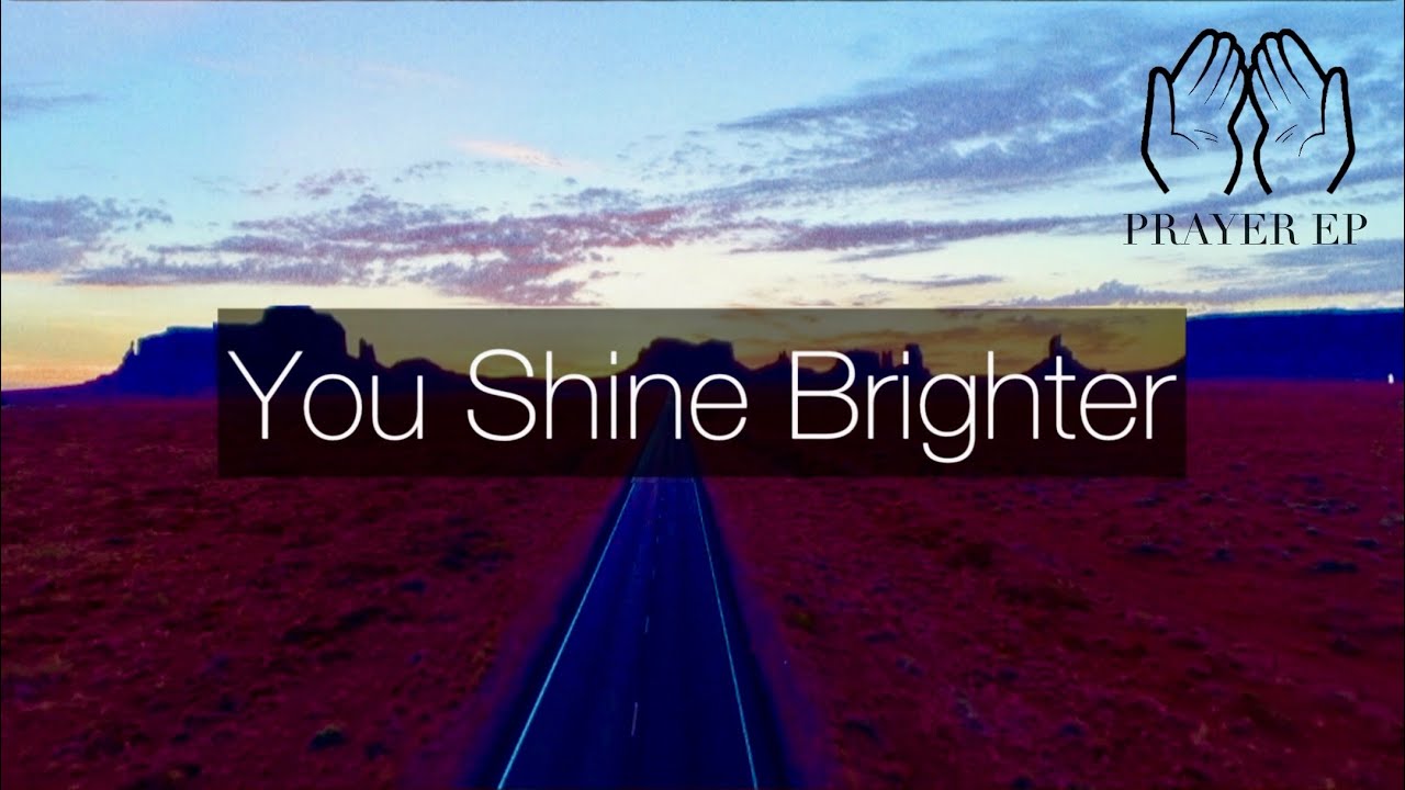 YOU SHINE BRIGHTER (lyric video) | Worship (Prayer-EP 1/5)