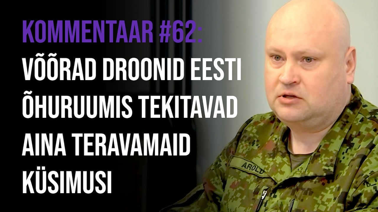 Kommentaar #62: V&otilde;&otilde;rad droonid Eesti &otilde;huruumis tekitavad aina teravamaid k&uuml;simusi