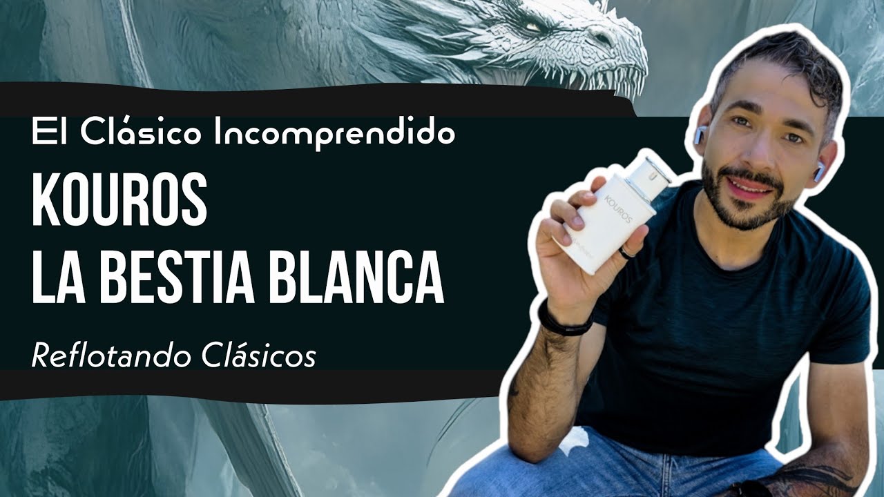 Kouros de YSL / La Bestia Blanca de la Perfumería