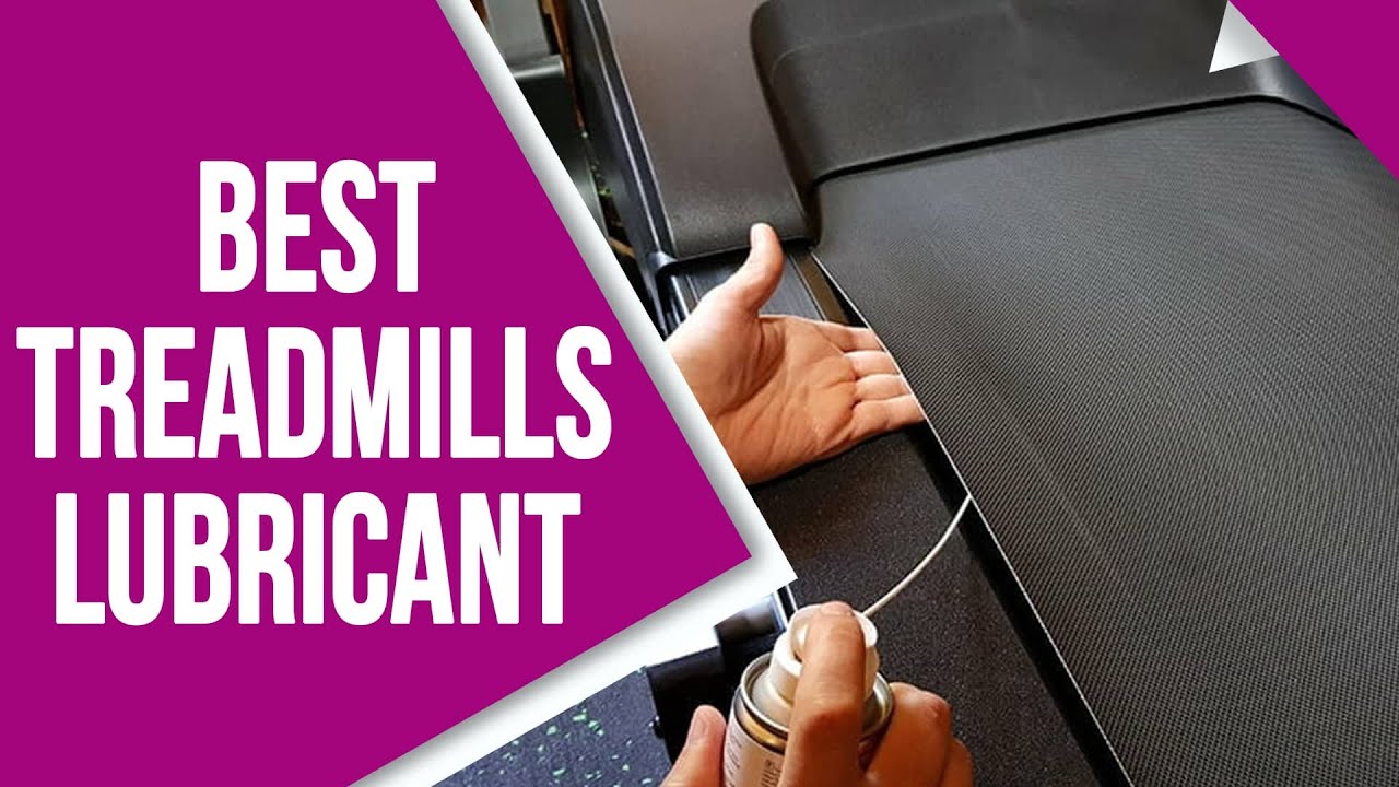 Best Treadmill Lubricant: Our Top Picks
