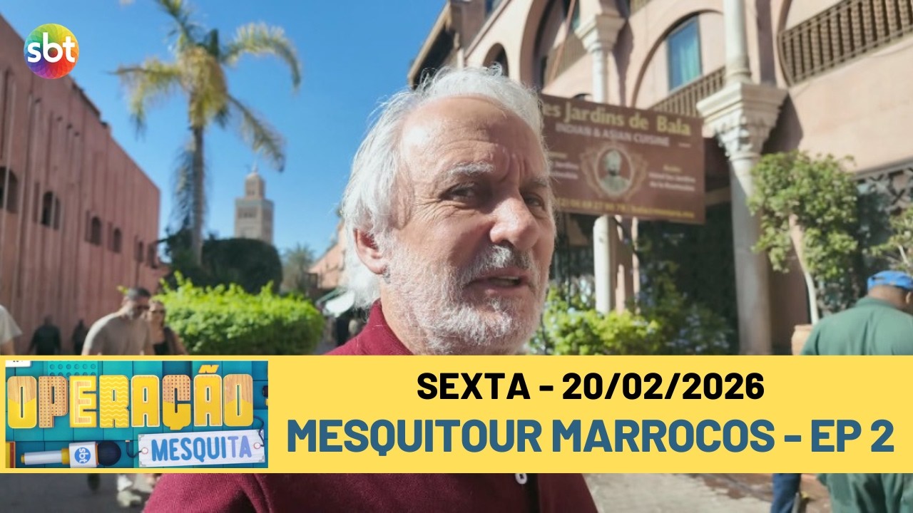 Operação Mesquita 20/02/2026 - Mesquitour Marrocos - EP2