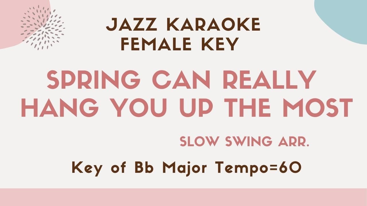 Spring can really hang you up the most - Jazz KARAOKE - female key [sing along background music]