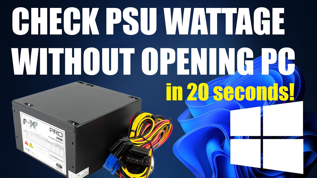 How to check Power Supply (PSU) Wattage without opening PC