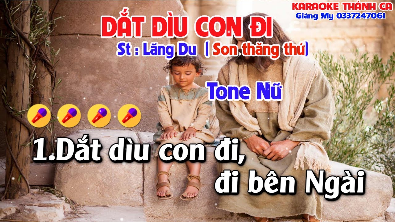 Dắt Dìu Con Đi Tone Nữ - ( St Lãng Du  ) - Karaoke Giáng My - Dắt dìu con đi , đi bên ngài