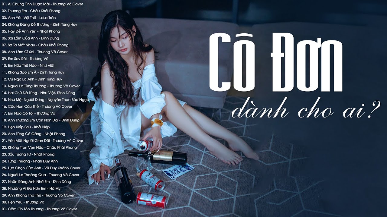 Xin Lỗi Không Thể Cùng Em Đi Hết Con Đường - 100 Bài Nhạc Trẻ Tâm Trạng Thất Tình Nghe Khóc Nức Nở