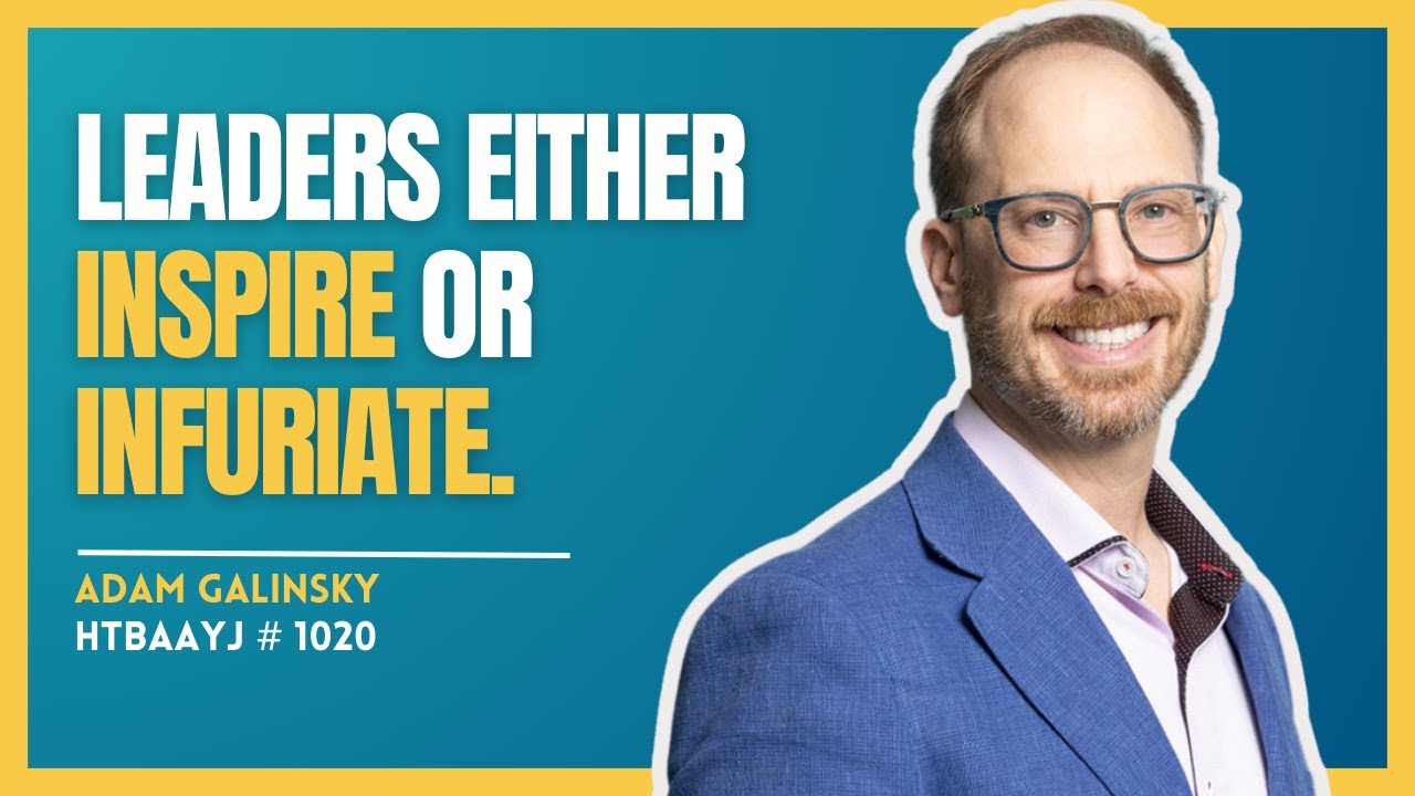 2025 GREATS: 1020: The Three Keys to Being Inspirational with Adam Galinsky