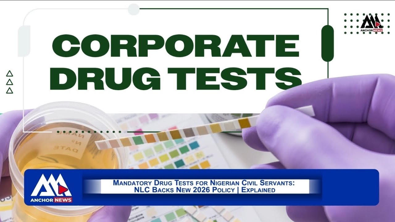 Mandatory Drug Tests for Nigerian Civil Servants: NLC Backs New 2026 Policy | Explained
