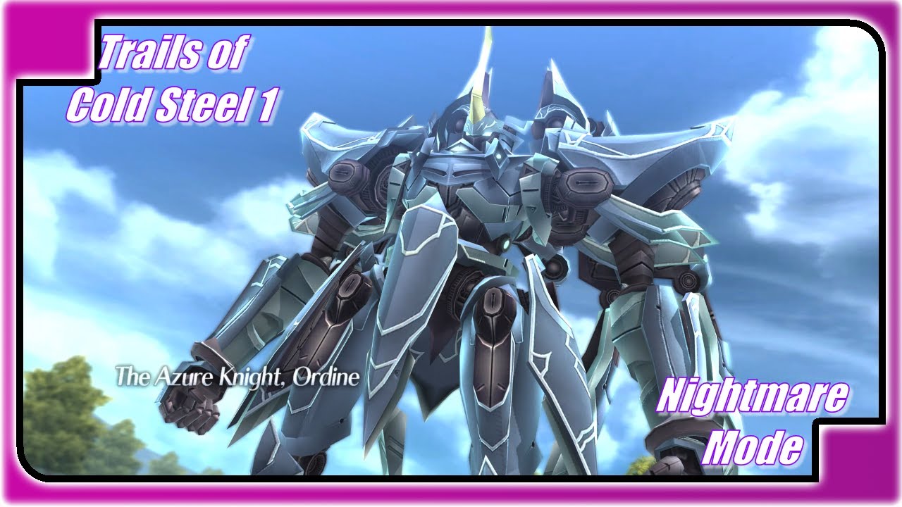 Trails of Cold Steel 1 | Nightmare Mode Final Boss | Ordine, Azure Knight
