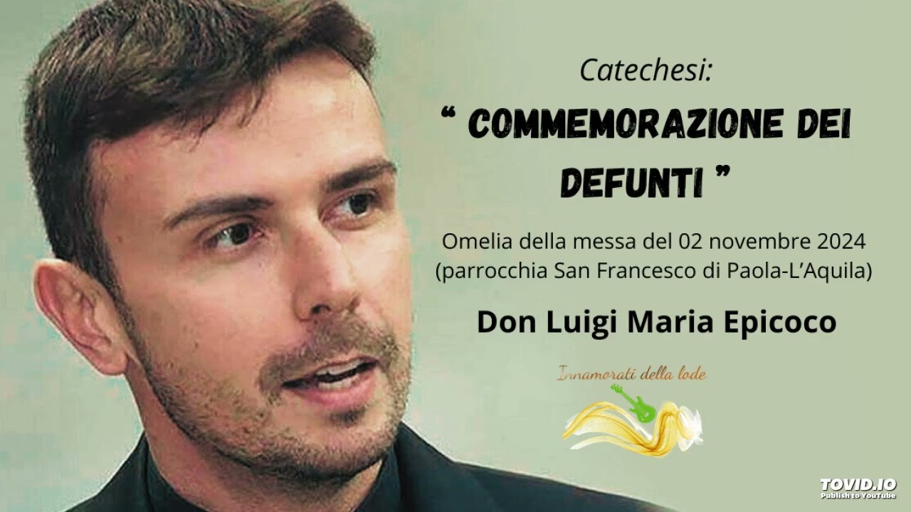 Commemorazione dei Defunti.- Don Luigi Maria Epicoco