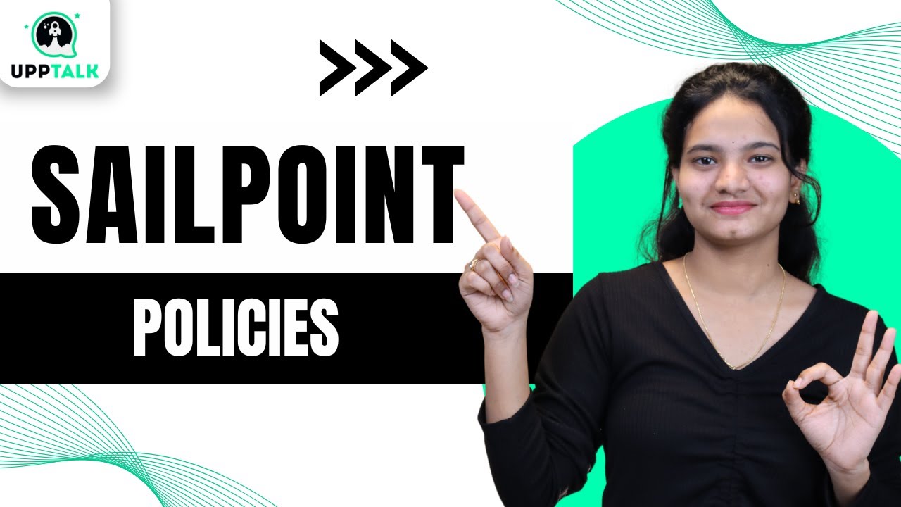 SailPoint Policies for Effective Identity Management | SailPoint Policies in IdentityNow | Upptalk