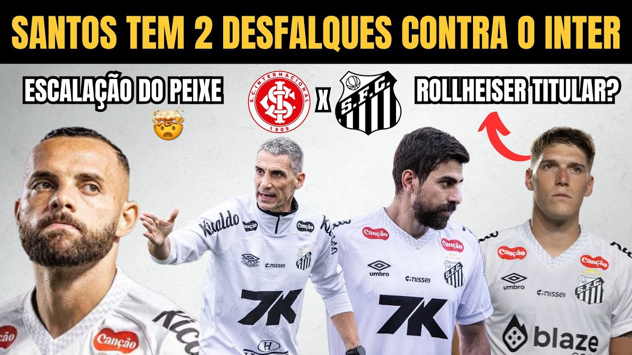 🤯SANTOS PRONTO PARA O INTER, MAS COM 2 DESFALQUES! VEJA A ESCALA&Ccedil;&Atilde;O!