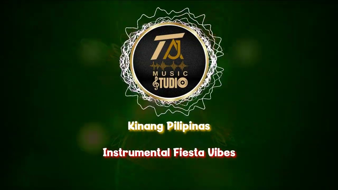 Kinang Pilipinas (Instrumental Fiesta Vibes)_TAJ Music Studio