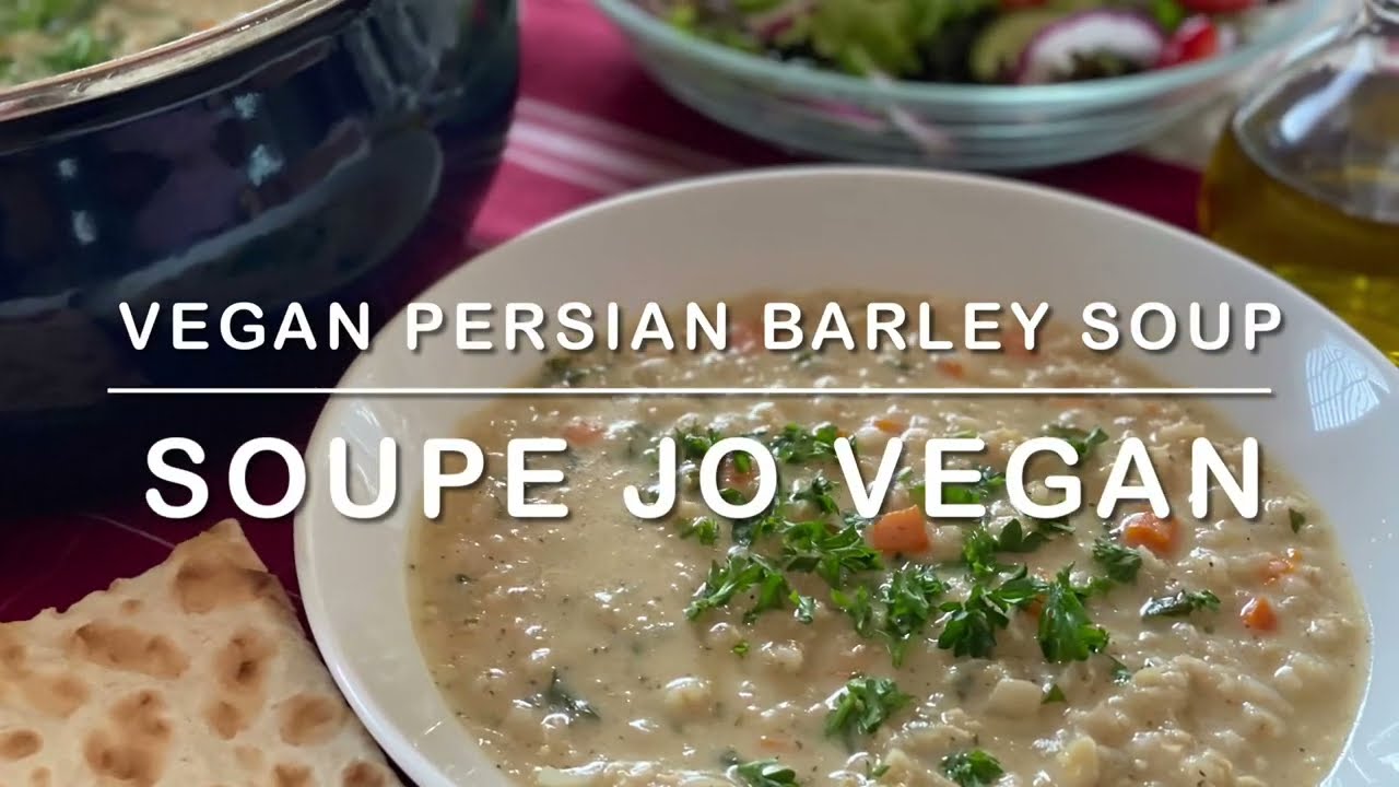 Soupe Jo Vegan (Persian Vegan Barley Soup)سوپ جوسفید وگان