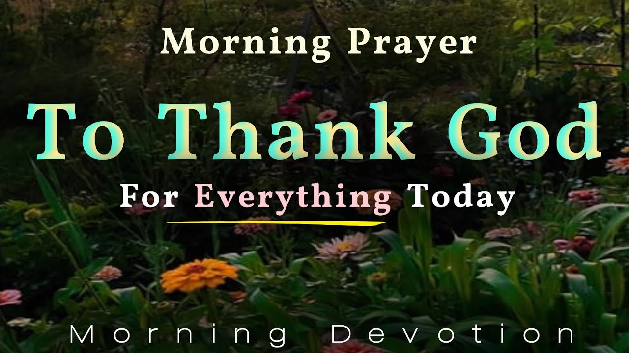 Thank God For Everything Today 🙏 Powerful Morning Prayer for Strength, & God’s Help | Start Your Day