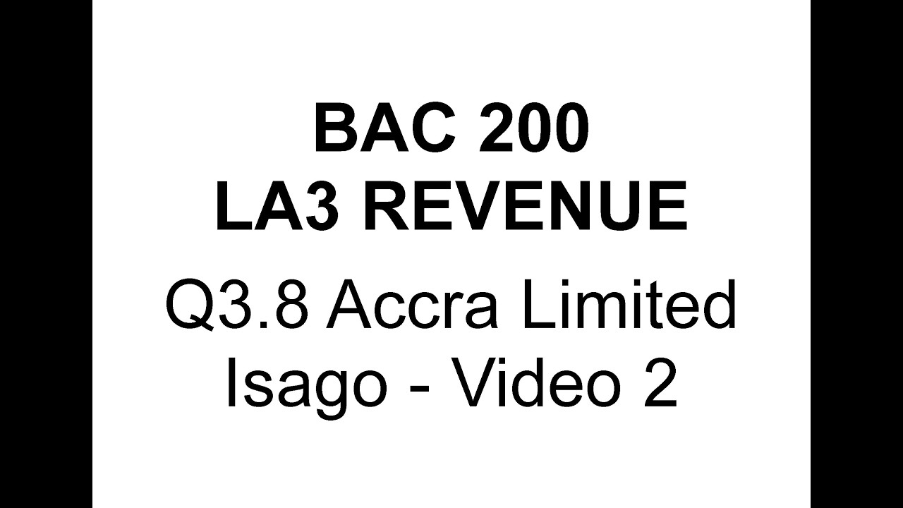 BAC200 Revenue Tut 2026 Q3 8 Accra Ltd Isago Video 2