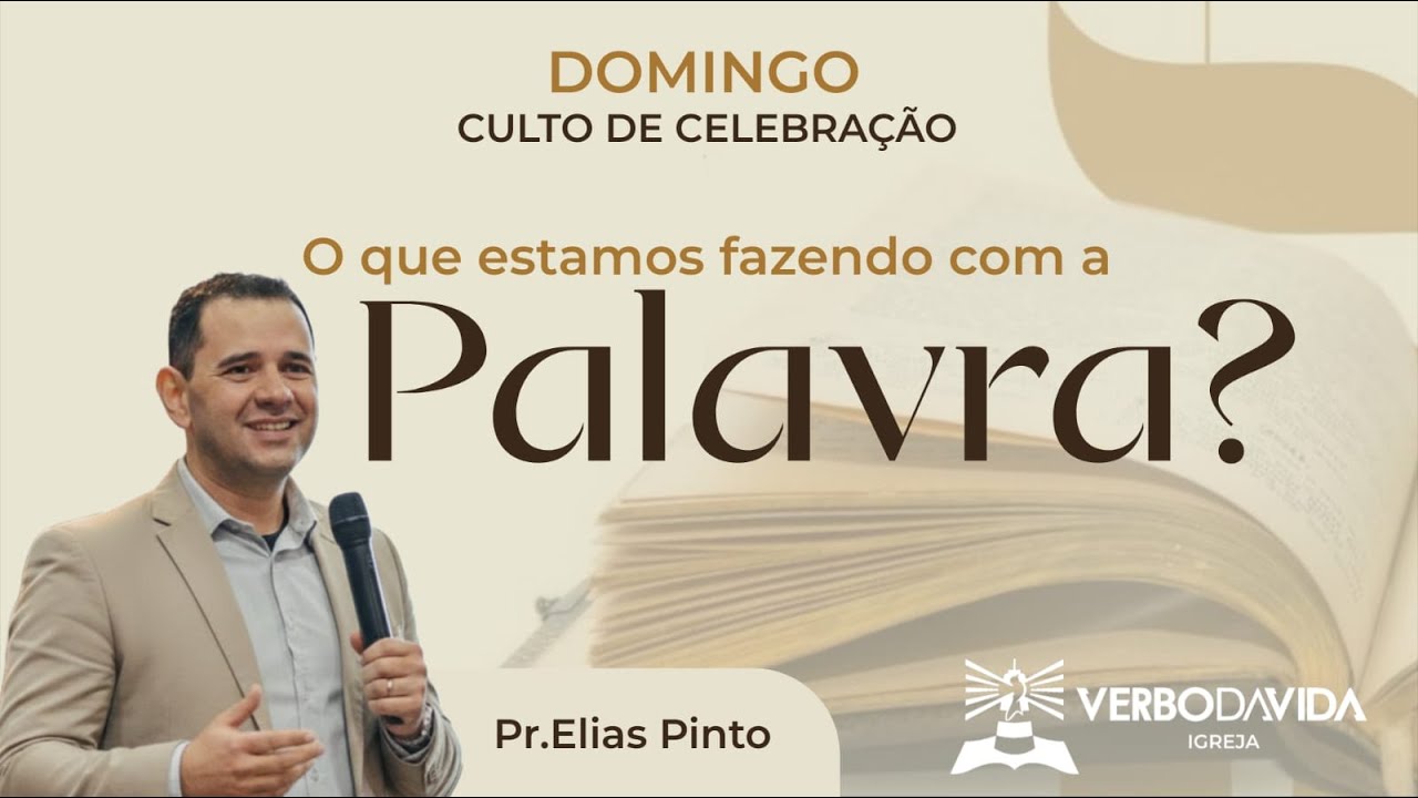 O QUE ESTAMOS FAZENDO COM A PALAVRA?  Pr. Elias Pinto