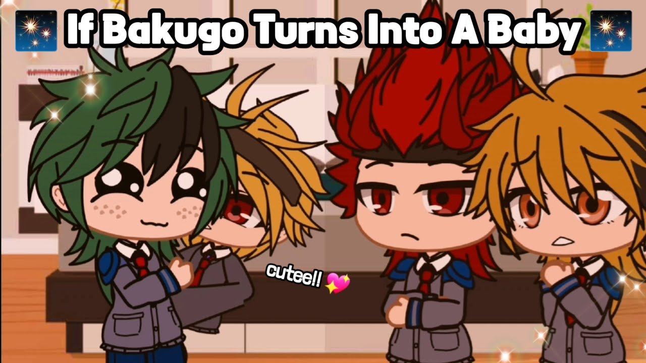 MHA/BNHA || If Bakugo Turns Into A Baby || Gacha Club