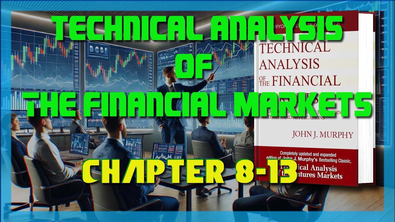 Chapter 8 - 13:  Technical Analysis Of The Financial Markets Audiobook