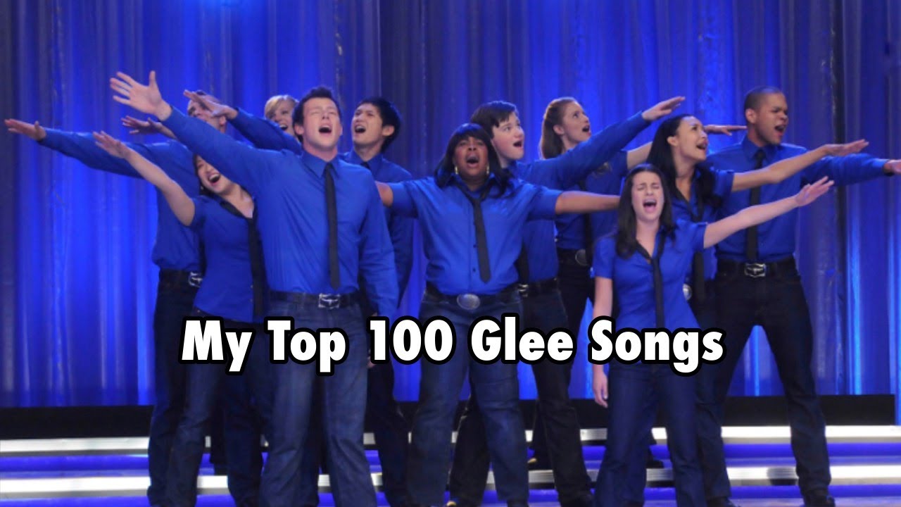 My Top 100 Glee Songs Ranked