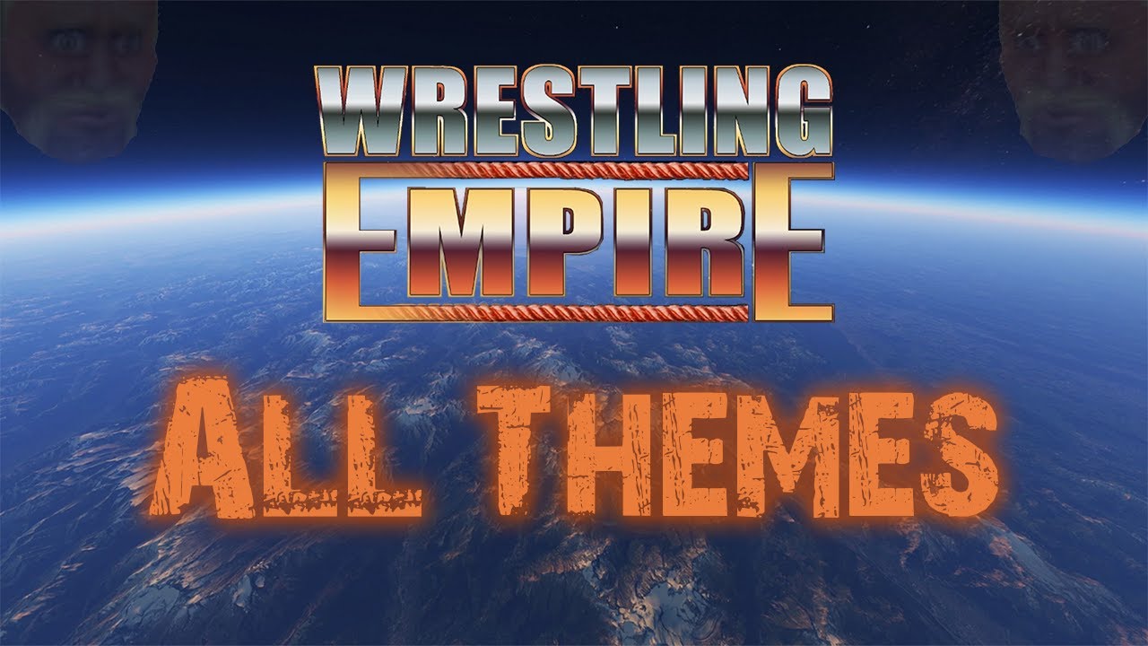 Wrestling Empire All Themes (Extended Version) + Download