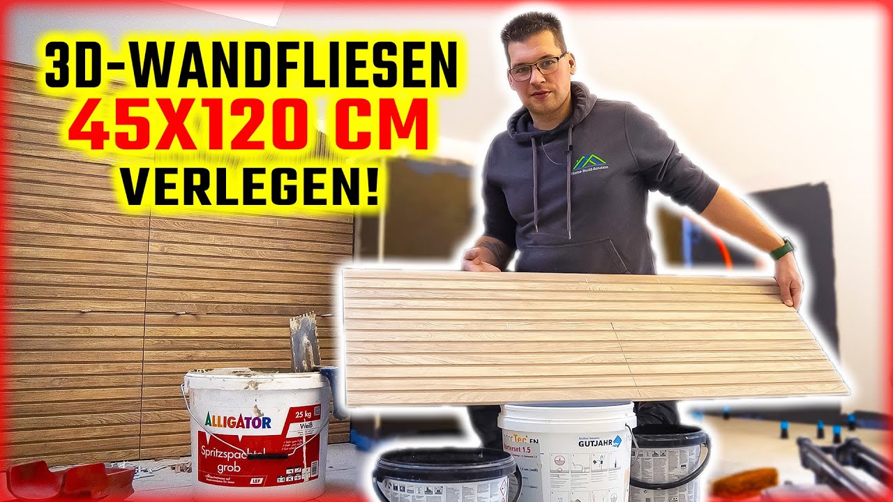 3D WANDFLIESEN VERLEGEN - Große 120x45cm WANDFLIESEN verlegen! | Home Build Solution