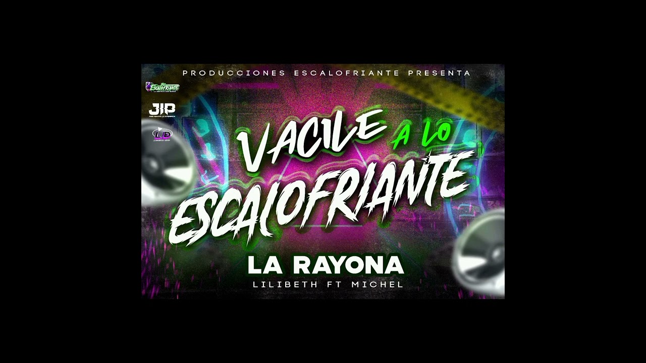 La Rayona Lilibeth ft Michell VACILE ALO ESCALOFRIANTE . Dj José Ignacio 🔥💚💜