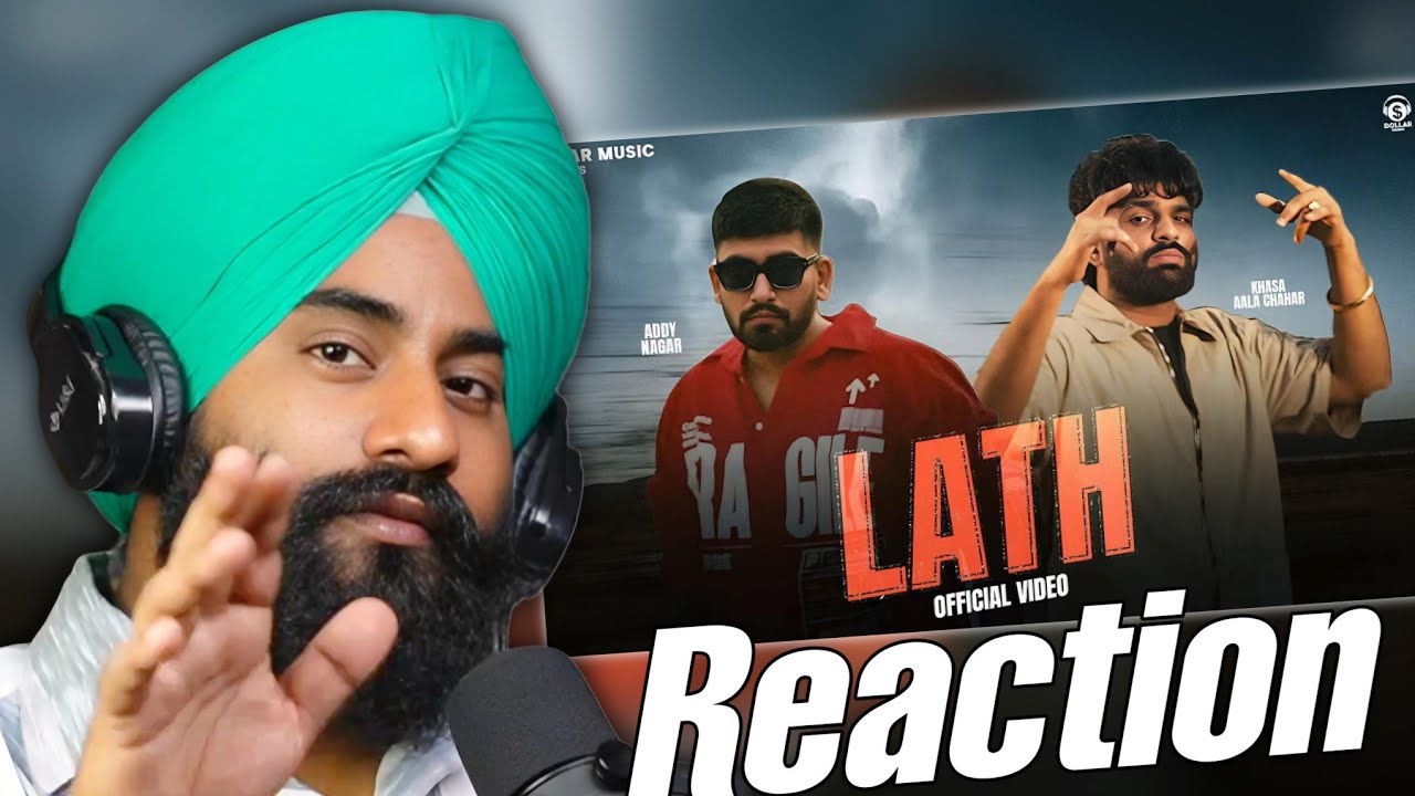 Reaction Lath (Official Video) Khasa Aala Chahar Ft. Addy Naga