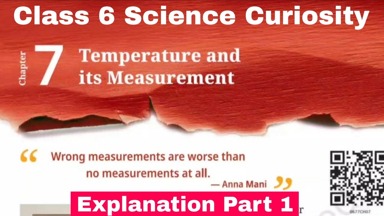 Class 6 Science Curiosity chapter 7 Temperature and its Measurement | Explanation Part 1