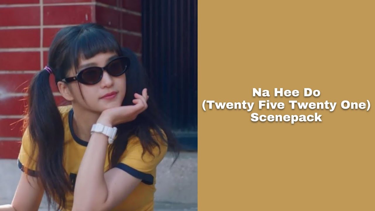 na hee do (twenty five twenty one) scenepack