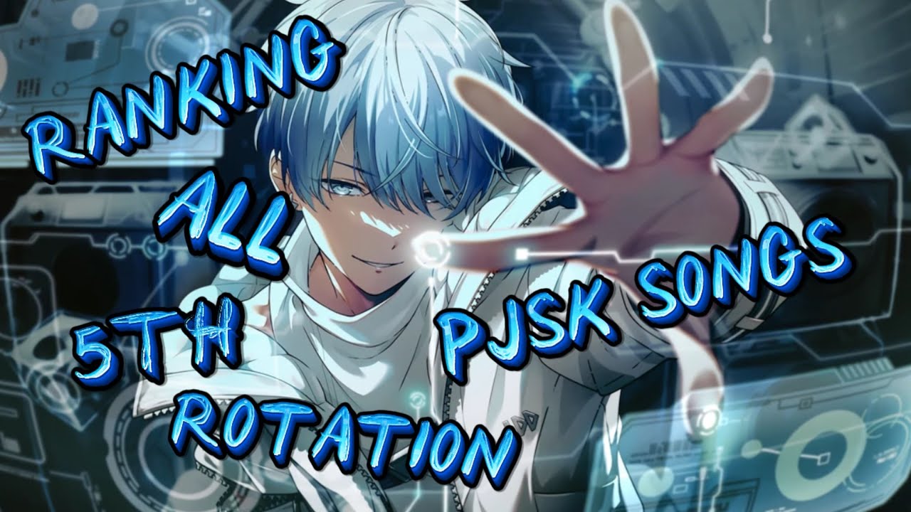 RANKING ALL 5TH ROTATION PJSK SONGS