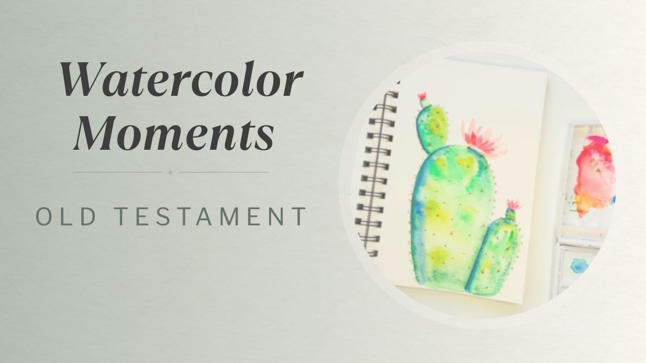 Week 5– Genesis 1:11: Watercolor Moments Old Testament
