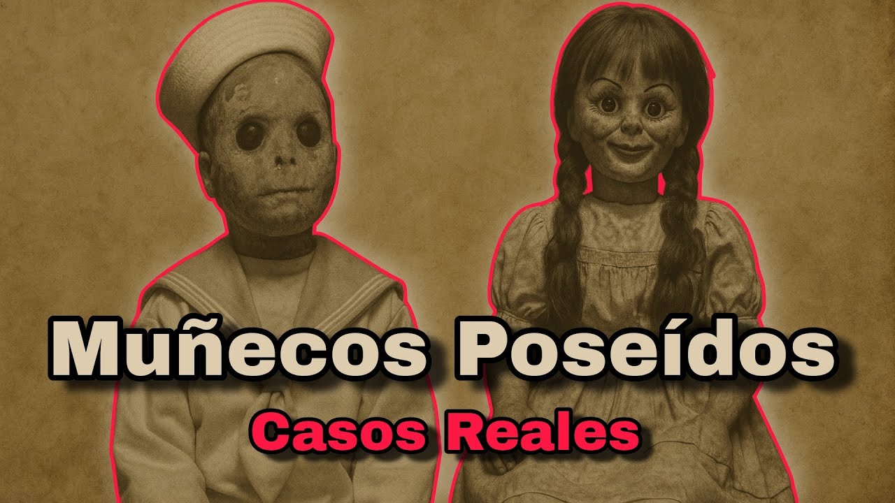 7 Mu&ntilde;ecos Malditos M&aacute;s Aterradores del Mundo | Historias Reales