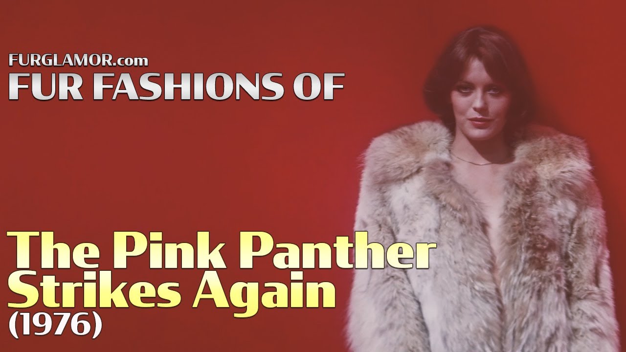 The Pink Panther Strikes Again (1976) - Fur Fashion Edit - FurGlamor.com