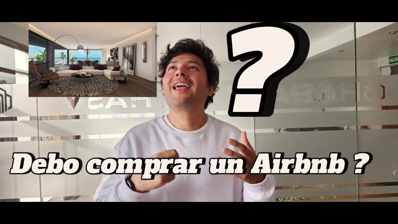 Debo comprar un dpto para AIRBNB EN PERU EN EL 2024 ?