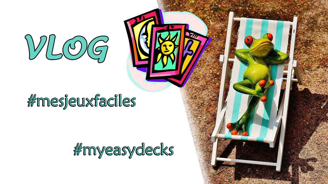 Vlog : tag #myeasydecks #mesjeuxfaciles @lamourensoi