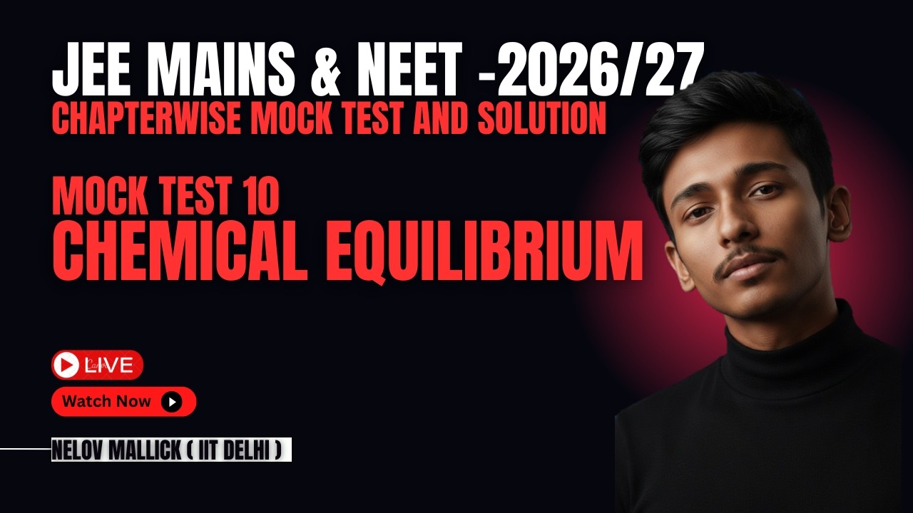 Mock Test 10 | JEE Mains & NEET 2026–27 | Chapterwise Exam Practice + Solutions
