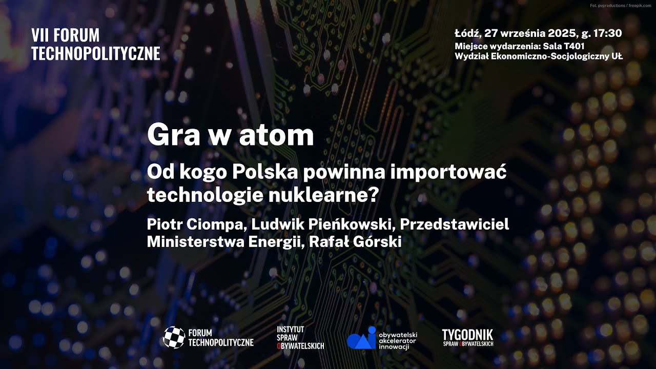 „Gra w atom. Od kogo Polska powinna importować technologie nuklearne?”: P. Ciompa I L. Pieńkowski