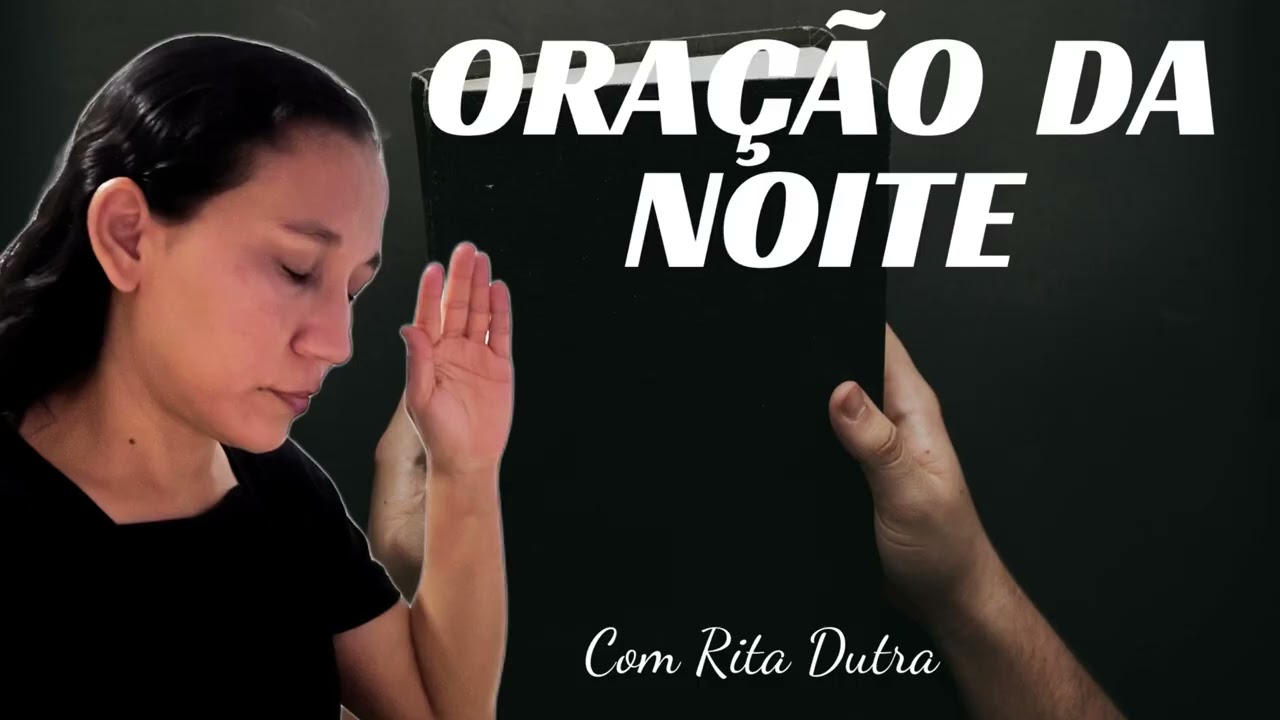 ORAÇÃO DA NOITE 13/02/26 COM RITA DUTRA 