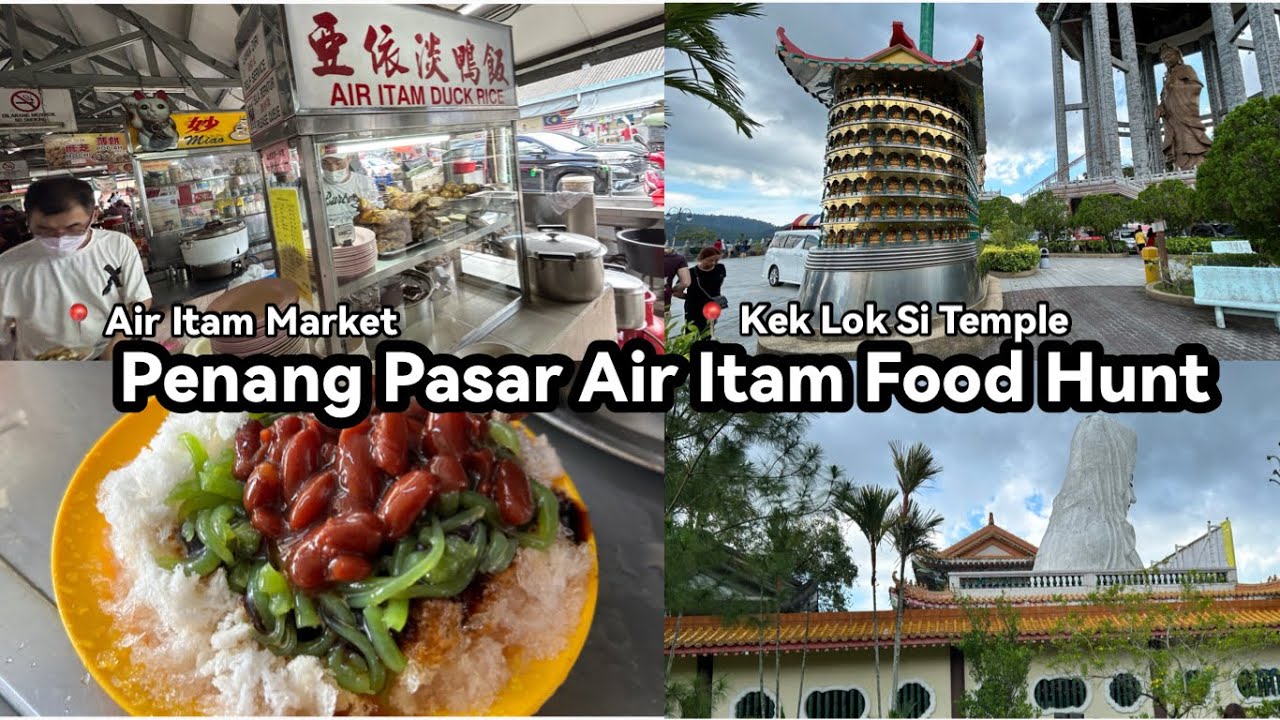 Penang Pasar Air Itam Street Food Hunt & Kek Lok Si Temple Walking Tour