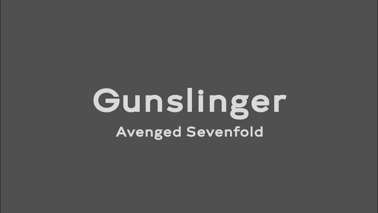 Gunslinger - Avenged Sevenfold (Lyrics Video)