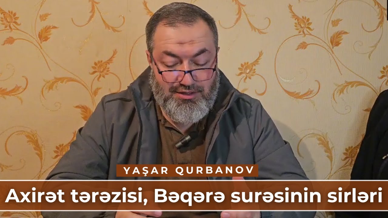 Axirət tərəzisi, Bəqərə surəsinin sirləri | Yaşar Qurbanov